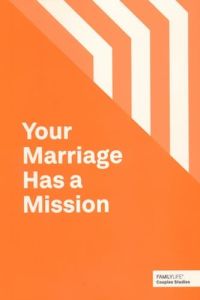 Your Marriage Has A Mission