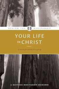 Design For Discipleship-Your Life in Christ