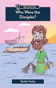 Who What Why Series-Who Were the Disciples?
