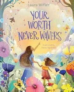 Your Worth Never Wavers Laura Wifler