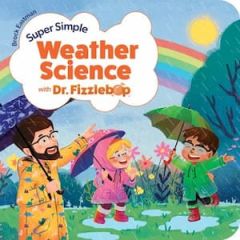 Super Simple Weather Science with Dr. Fizzlebop Board Book