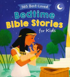 365 Best-Loved Bedtime Bible Stories for Kids