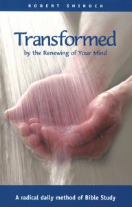 Transformed: by the Renewing of Your Mind