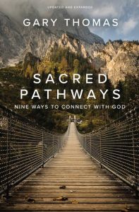 Sacred Pathways Nine Ways To Connect With God by Gary Thomas