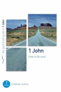 Good Book Guide-1 John: How To Be Sure