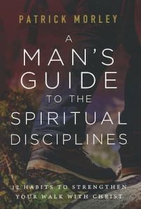 Man's Guide to the Spiritual Disciplines