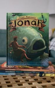 Jesus Moments: Jonah Picture Book Ages 4-7