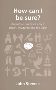 How can I be sure? Questions Christians Ask Series