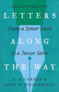 Letters Along the Way: From a Senior Saint to a Junior Saint