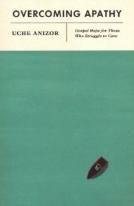 Overcoming Apathy: Gospel Hope