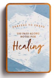 Prayers to Share:100 Pass-Along Notes For Healing J3104