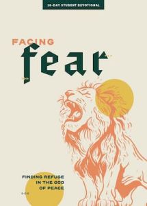 Facing Fear-Teen Devotional Ages 12-18