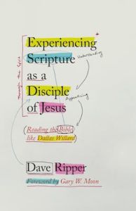 Experiencing Scripture as a Disciple of Jesus Dave Ripper