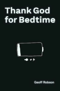 Thank God for Bedtime Geoff Robson
