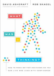 What Was I Thinking? David Ashcraft Rob Skacel