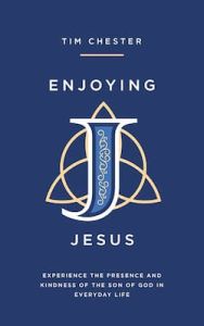 Enjoying Jesus: Experience Presence Kindness of God