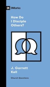 How Do I Disciple Others? (Church Questions)