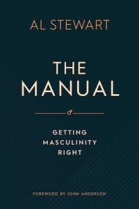 The Manual-Getting Masculinity Right
