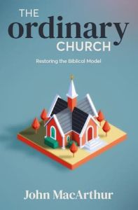 Ordinary Church John MacArthur