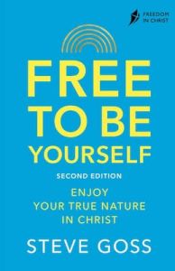 Free To Be Yourself Freedom In Christ Discipleship Series