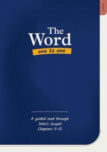 Word One to One Book 7: John Chapters 11 & 12
