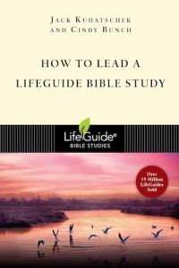 LifeGuide Bible Study - How to Lead a LifeGuide Bible Study