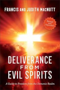 Deliverance From Evil Spirits-Revised / Expanded