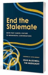 End The Stalemate: Move Past Cancel Culture to Meaningful Conversations Sean Mcdowell