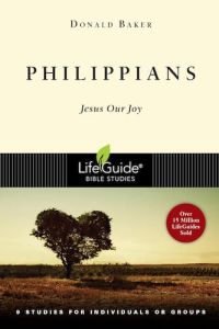 LifeGuide Bible Study - Philippians, Jesus Our Joy 