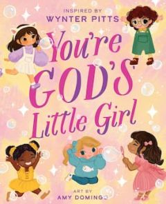 You're God’s Little Girl Picture Book