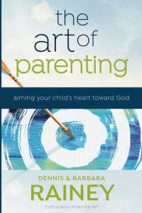 Art of Parenting: Aiming Your Child's Heart toward God