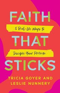 Faith That Sticks Tricia Goyer Leslie Nunnery