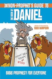 Non-Prophet's Guide to the Book of Daniel Todd Hampson Cru Media Ministry Singapore
