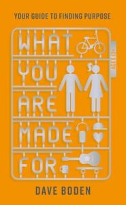What You Are Made For-Dave Boden