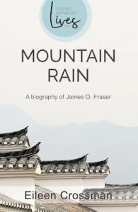 Mountain Rain: New Biography of James O Fraser