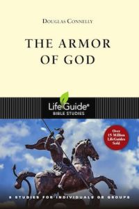 Lifeguide Bible Studies The Armor of God Douglas Connelly