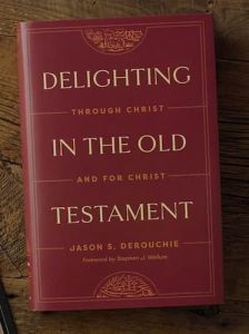 Delighting in the Old Testament