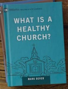 What Is a Healthy Church? Mark Dever