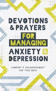 Devotions and Prayers for Managing Anxiety and Depression: Teen Boy Elijah Adkins