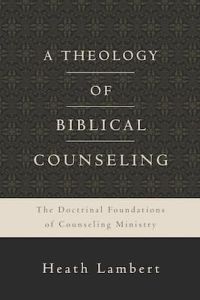 Theology Of Biblical Counseling