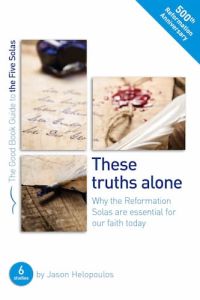 Good Book Guide-Five Solas: These Truths Alone