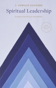 Spiritual Leadership (Sanders Spiritual Growth)