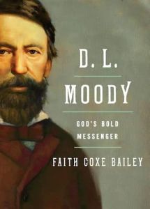 D L Moody: God's Bold Messenger (Biography)