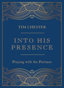 Into His Presence: Praying with the Puritans