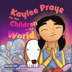 Kaylee Prays for the Children of the World Ages 4-8