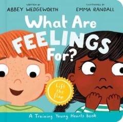 Lift-the-Flap Board Book: What Are Feelings For?
