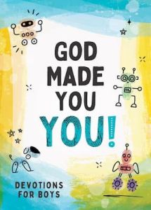 God Made You You! [Boys]: Devotions for Boys  Glenn Hascall
