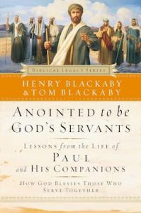 Anointed to Be God's Servants Henry Blackaby Tom Blackaby