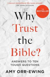 Why Trust the Bible  Dr Amy Orr-Ewing