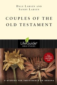 Lifeguide Bible Study-Couples of The Old Testament